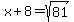 x%2B8=sqrt%2881%29