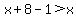 x%2B8-1%3Ex