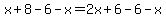 x%2B8-6-x=2x%2B6-6-x