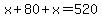 x%2B80%2Bx=520