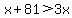 x%2B81%3E3x
