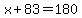 x%2B83=180
