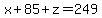 x%2B85%2Bz=249
