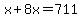 x%2B8x=711