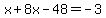x%2B8x-48=-3