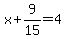 x%2B9%2F15=4