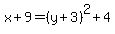x%2B9=%28y%2B3%29%5E2%2B4