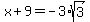 x%2B9=-3%2Asqrt%283%29