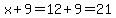 x%2B9=12%2B9=21
