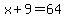 x%2B9=64