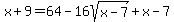 x%2B9=64-16sqrt%28x-7%29%2Bx-7