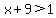 x%2B9%3E1