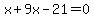 x%2B9x-21=0