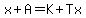 x%2BA=K%2BTx