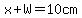 x%2BW=10cm