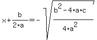 x%2Bb%2F%282%2Aa%29=-sqrt%28%28b%5E2-4%2Aa%2Ac%29%2F%284%2Aa%5E2%29%29