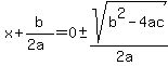 x%2Bb%2F%282a%29=0%2B-+sqrt%28b%5E2-4ac%29%2F%282a%29
