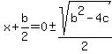 x%2Bb%2F2=0%2B-+sqrt%28b%5E2-4c%29%2F2