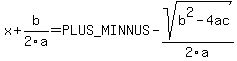 x%2Bb%2F2a=%2B-sqrt%28b%5E2-4ac%29%2F2a