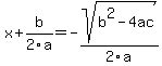 x%2Bb%2F2a=-sqrt%28b%5E2-4ac%29%2F2a