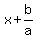 x%2Bb%2Fa