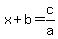 x%2Bb=c%2Fa