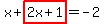x%2Bhighlight%282x%2B1%29=-2