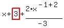 x%2Bhighlight_red%28+3+%29%2B2%2Ax%5E%28-1%2B2%29%2F%28-3%29