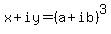 x%2Biy=%28a%2Bib%29%5E3