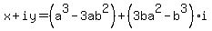 x%2Biy=%28a%5E3-3ab%5E2%29%2B%283ba%5E2-b%5E3%29%2Ai