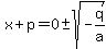 x%2Bp=0%2B-+sqrt%28-q%2Fa%29