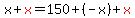 x%2Bred%28x%29=150%2B%28-x%29%2Bred%28x%29