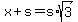 x%2Bs=s%2Asqrt%283%29