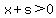 x%2Bs%3E0