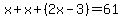 x%2Bx%2B%282x-3%29=61