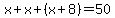 x%2Bx%2B%28x%2B8%29=50
