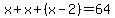 x%2Bx%2B%28x-2%29=64