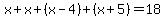 x%2Bx%2B%28x-4%29%2B%28x%2B5%29=18