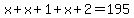 x%2Bx%2B1%2Bx%2B2=195