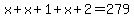 x%2Bx%2B1%2Bx%2B2=279