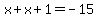 x%2Bx%2B1=-15
