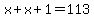 x%2Bx%2B1=113