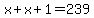 x%2Bx%2B1=239