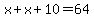 x%2Bx%2B10=64