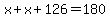 x%2Bx%2B126=180