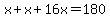x%2Bx%2B16x=180