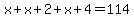 x%2Bx%2B2%2Bx%2B4=114