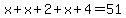 x%2Bx%2B2%2Bx%2B4=51