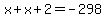 x%2Bx%2B2=-298
