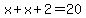 x%2Bx%2B2=20